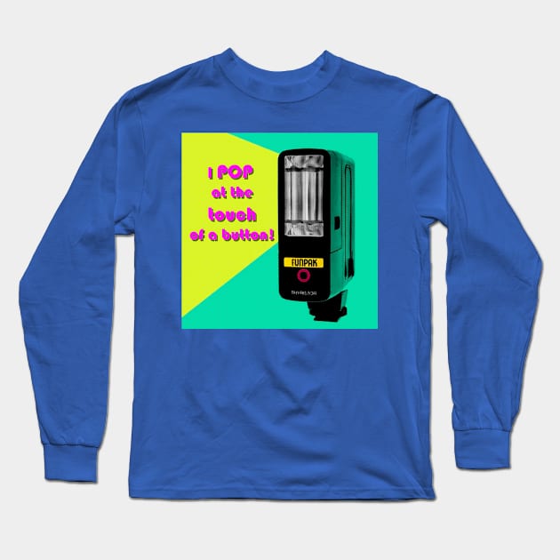 I pop at the touch of a button Long Sleeve T-Shirt by Classic Photo Tease